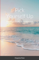 Pick Yourself Up: Motivational Thoughts for Your Work Week B0B1PJLLLQ Book Cover