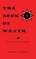 The Book of Wrath: Scrolls For The Last Generation 1986360806 Book Cover