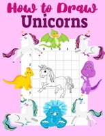 How to Draw: Cute How To Draw Unicorn book for kids, For anyone who loves unicorns, B08M2LKNNM Book Cover
