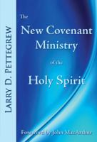 The New Covenant Ministry of the Holy Spirit 1934952192 Book Cover