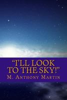I'll Look to the Sky! 1495457923 Book Cover