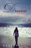 Dreams Of Joy: Encountering An Unfailing God and His Unfailing Love 1482528428 Book Cover