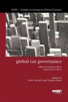 Global Tax Governance: What's Wrong, and How to Fix It 1785522434 Book Cover