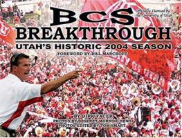 BCS Breakthrough: Utah's Historic 2004 Season 0975876910 Book Cover