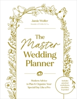 The Master Wedding Planner: Your Pro Guide to Vendors, Venue, Timeline, Budget, DIYs, and Everything Else for the Perfect Nuptials B0FXPG68B5 Book Cover