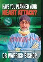 Have You Planned Your Heart Attack: This book may save your life 0646962671 Book Cover
