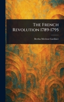 The French Revolution 1789-1795 1023499886 Book Cover