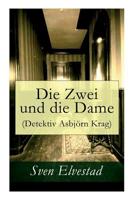 Die Zwei Und Die Dame (Detektiv Asbj�rn Krag) - Vollst�ndige Deutsche Ausgabe 802686011X Book Cover