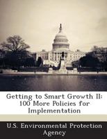 Getting to Smart Growth II: 100 More Policies for Implementation 1288825218 Book Cover