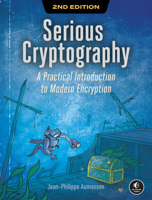 Serious Cryptography, 2nd Edition: A Practical Introduction to Modern Encryption 1718503849 Book Cover