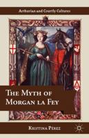 The Myth of Morgan La Fey 1137340258 Book Cover