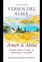Amor & Alma: Poemas sobre el amor, la añoranza y la pasión (COLECCION VERSOS DEL ALMA) (Spanish Edition) B0H15QPBFZ Book Cover
