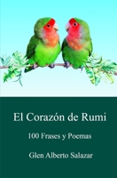 El corazón de rumi: 100 frases y poemas B0C1J9CTQF Book Cover