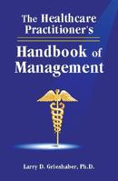 The Healthcare Practitioner's Handbook of Management 1574440969 Book Cover