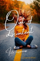 Out of discontent: Into happiness B0BHMRQM7S Book Cover