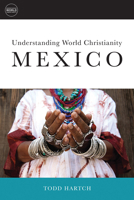 Understanding World Christianity: Mexico 145147296X Book Cover