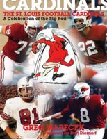 The St. Louis Football Cardinals: A Celebration of the Big Red 1933370432 Book Cover