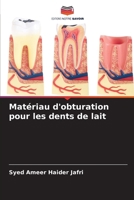 Matériau d'obturation pour les dents de lait (French Edition) 6209921264 Book Cover