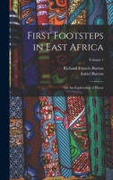 First Footsteps in East Africa: Or, An Exploration of Harar; Volume 1 0486254755 Book Cover