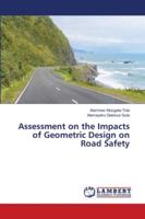 Assessment on the Impacts of Geometric Design on Road Safety 333004814X Book Cover