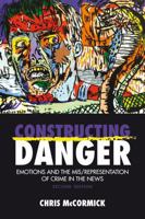 Constructing Danger: Emotions and Mis/Representation of Crime in the News 1895686458 Book Cover