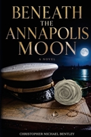 Beneath the Annapolis Moon B0HGLHNWM2 Book Cover