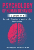 Psychology of Human Behavior: 3 Books in 1 - Empath, Stoicism in Modern Life, Persuasion 1087862809 Book Cover