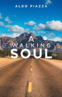 A Walking Soul 1504394526 Book Cover