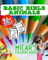 BASIC BIBLE ANIMALS: Micah's Coloring Book B096XD2HW2 Book Cover