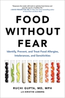 Food Without Fear: Identify, Prevent, and Treat Food Allergies, Intolerances, and Sensitivities 0306846500 Book Cover