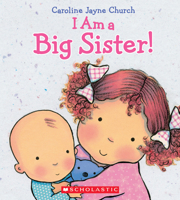 I Am a Big Sister! 0545688981 Book Cover