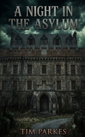 A Night At The Asylum B0H7TNNGDV Book Cover