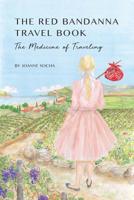 The Red Bandanna Travel Book: The Medicine of Traveling 0692173900 Book Cover