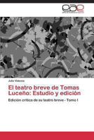 El Teatro Breve de Tomas Luceno: Estudio y Edicion 3844340297 Book Cover