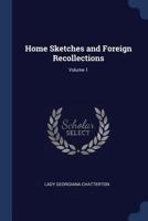 Home Sketches and Foreign Recollections, Volume 1 1022854062 Book Cover