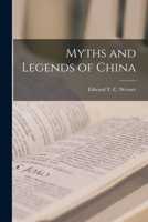 Myths and Legends of China 1015698530 Book Cover