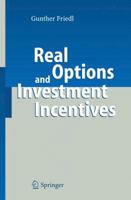 Real Options and Investment Incentives 3642080081 Book Cover