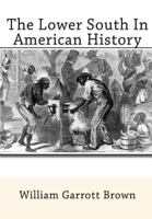 The lower South in American history 1453695540 Book Cover