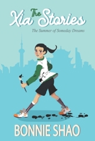 The Xia Stories: The Summer of Someday Dreams B093WJ135Z Book Cover