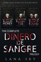 The Complete Dinero de Sangre Trilogy: Blood Money, Blood Ties, & Blood Bound 1956608443 Book Cover