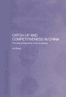 Catch-Up and Competitiveness in China: The Case of Large Firms in the Oil Industry 0415653738 Book Cover