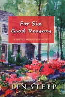 For Six Good Reasons 0982905416 Book Cover