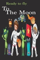 Ready To fly To the Moon: My First Big Book of Coloring Earth and Space Coloring Book Planets in Our Solar System B08HJ5DJXQ Book Cover