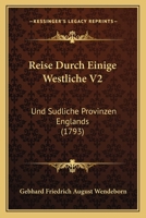 Reise Durch Einige Westliche V2: Und Sudliche Provinzen Englands (1793) 1166314758 Book Cover