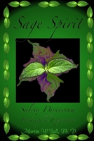 Sage Spirit: Salvia Divinorum and the Entheogenic Experience 0615157084 Book Cover