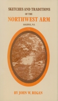 Sketches and Traditions of the Northwest Arm: Halifax N.S. 0888820399 Book Cover