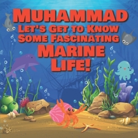 Muhammad Let’s Get to Know Some Fascinating Marine Life!: Personalized Baby Books with Your Child's Name in the Story - Ocean Animals Books for ... Books Ages 1-3 B08DC69F13 Book Cover