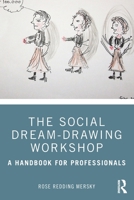 The Social Dream-Drawing Workshop: A Handbook for Professionals 036722562X Book Cover