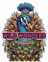 Wild Wonders Coloring Book 1923176021 Book Cover