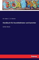 Handbuch für Kunstliebhaber und Sammler: Achter Band 3742838040 Book Cover